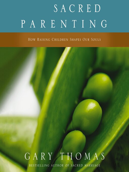 Title details for Sacred Parenting by Gary  Thomas - Wait list